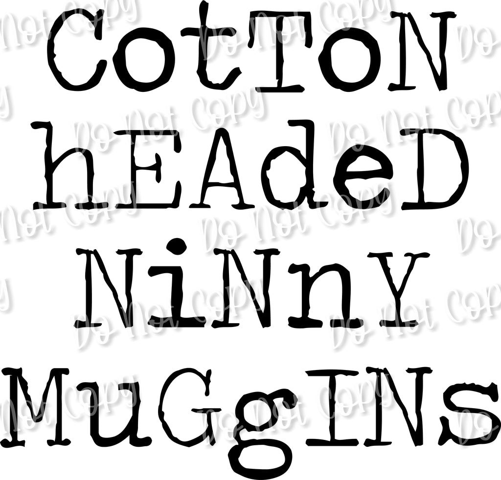 Cotton Headed Ninny Muggins Sublimation Funky Buffalo Designs