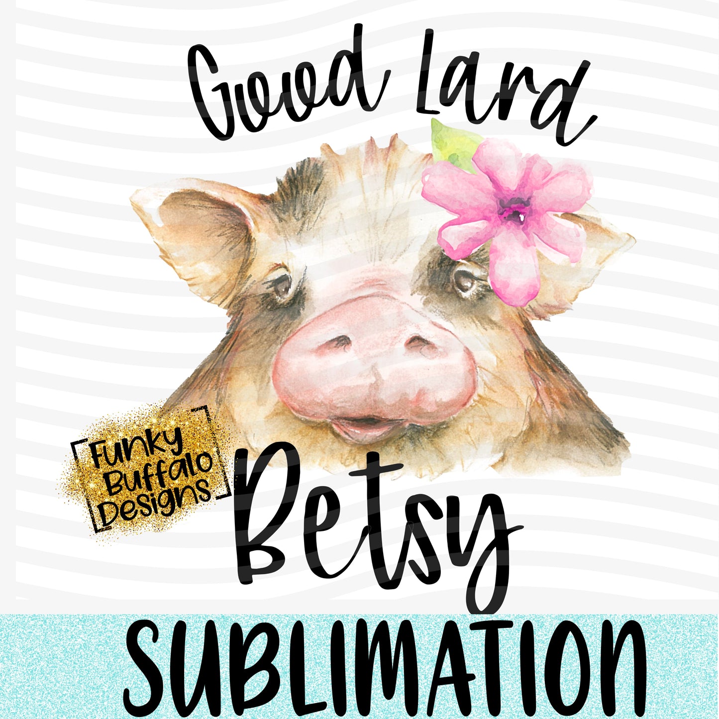 Good Lard Betsy