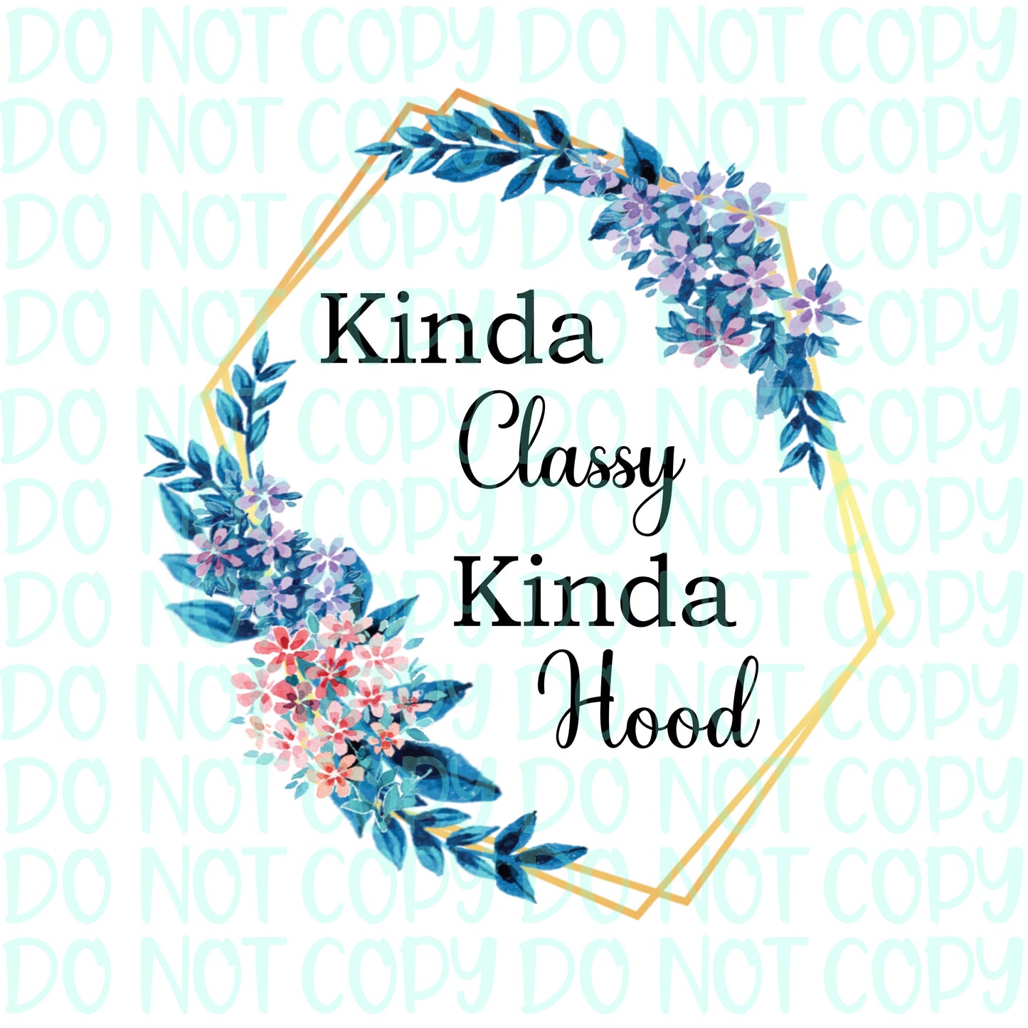Kinda Classy Kinda hood