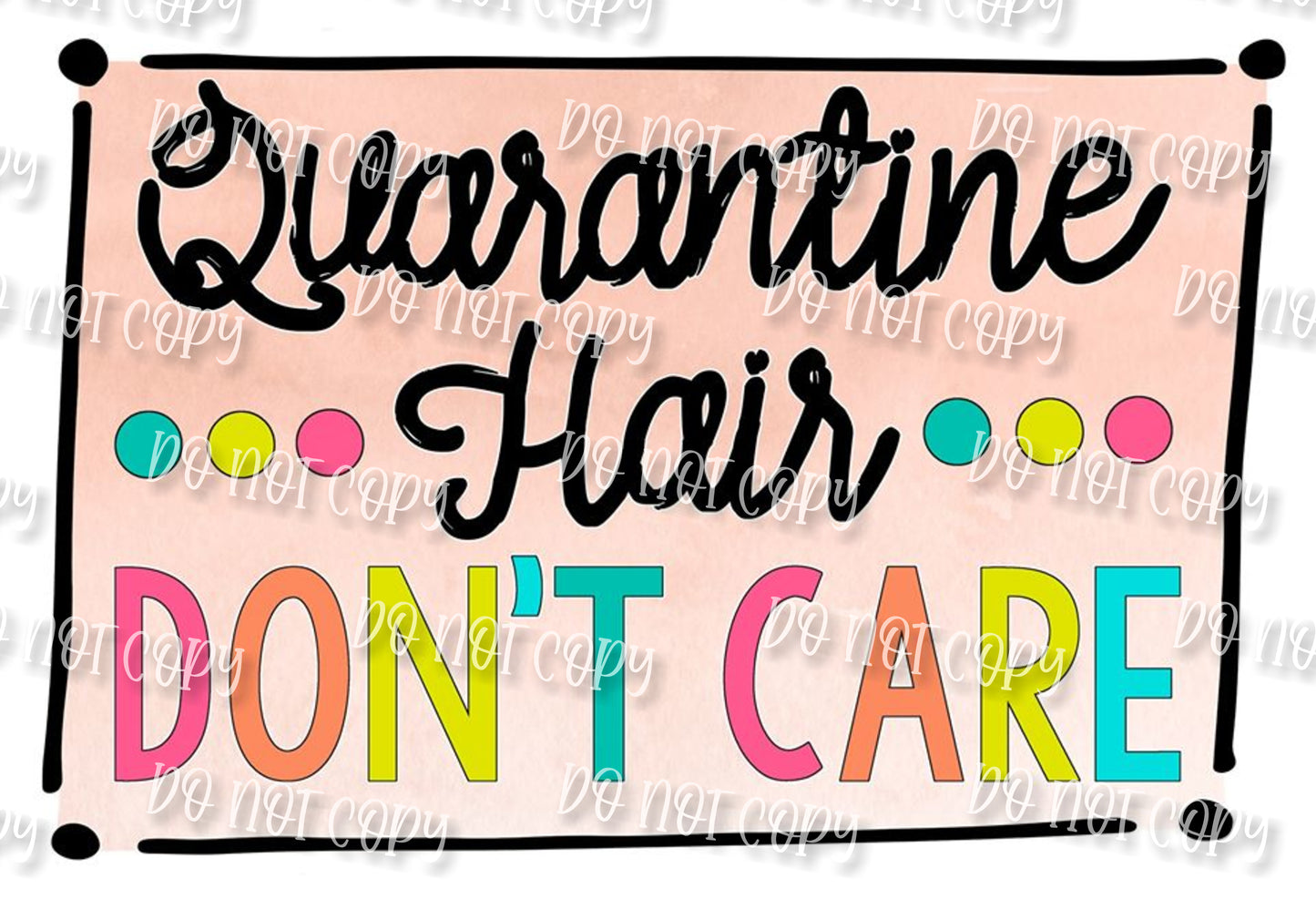 Quarantined Hair