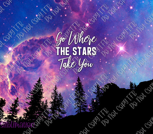 Go Where the Stars Take You (131) 20oz Skinny Straight Sublimation