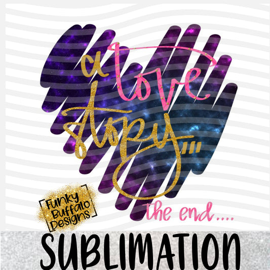 A Love Story Sublimation