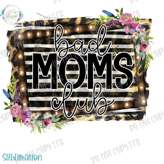 Bad Mom's Club 2 Sublimation Prints