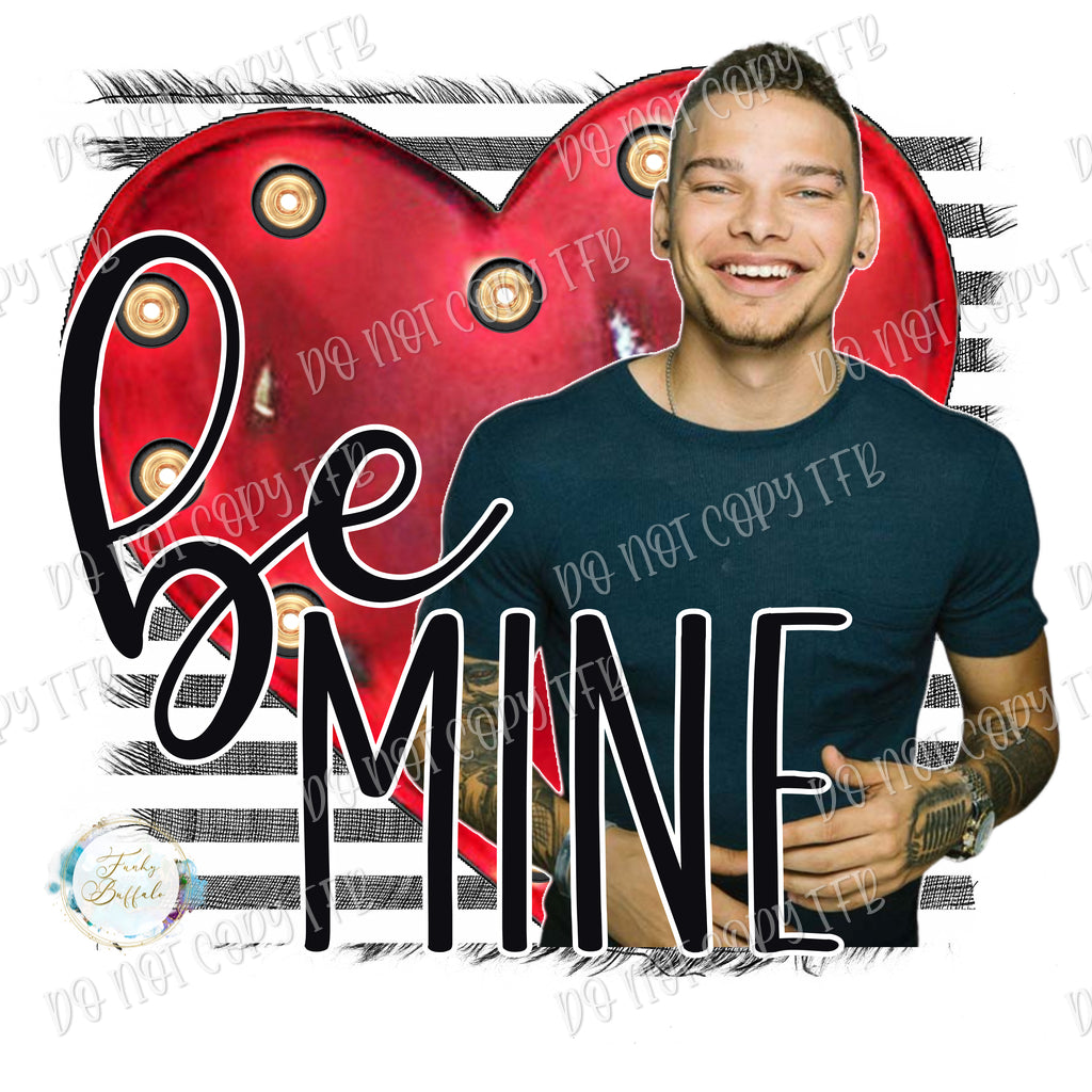 Be Mine Kane Brown  Sublimation
