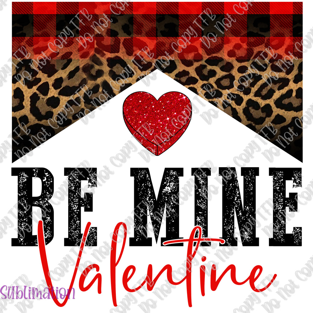 Be Mine Valentine Sublimation