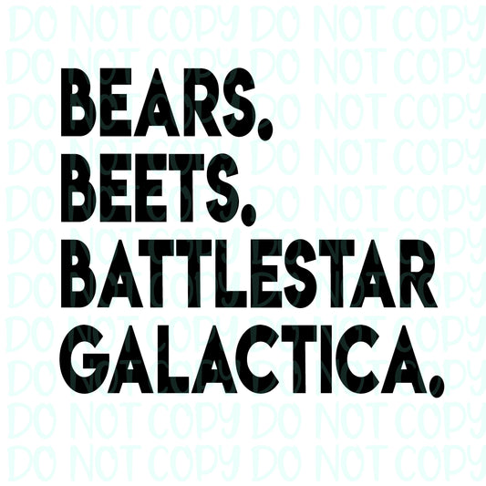 Bears. Beets. Battlestar. Galactica.
