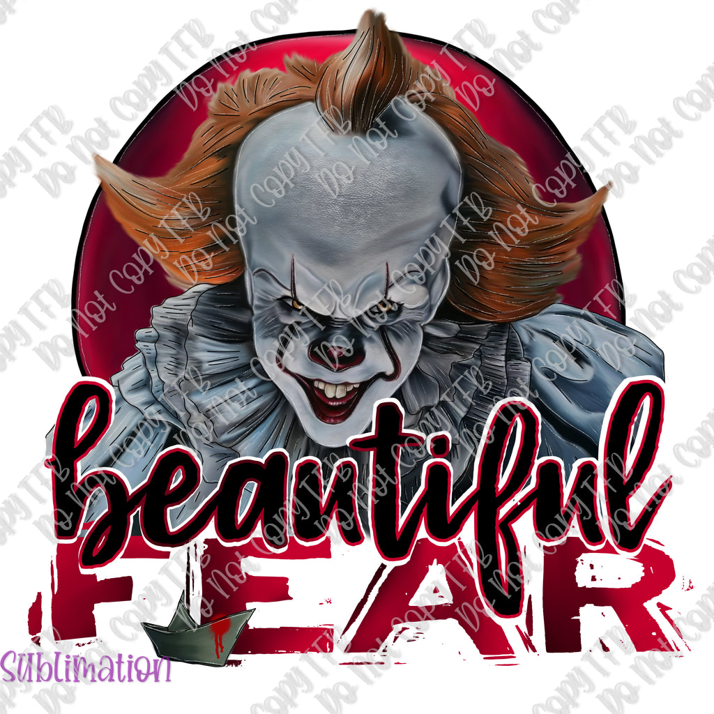 Beautiful Fear Sublimation