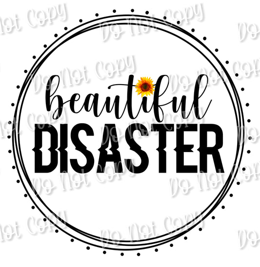 Beautiful Disaster Sublimation Print