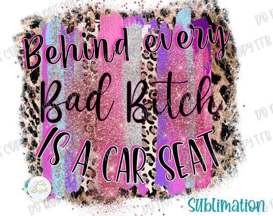 Behind Every Bad B Sublimation print