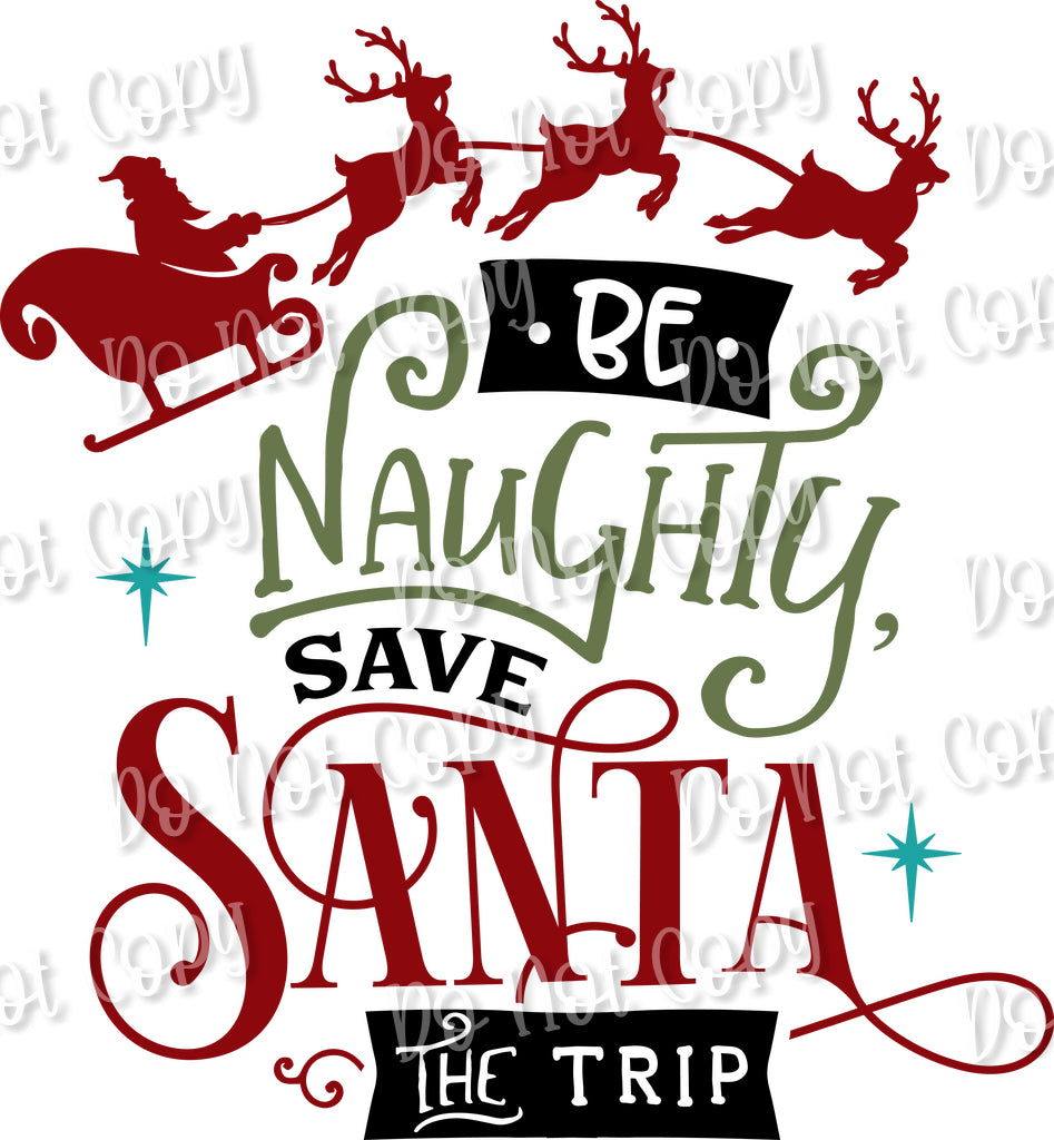 Be Naughty Save Santa the Trip