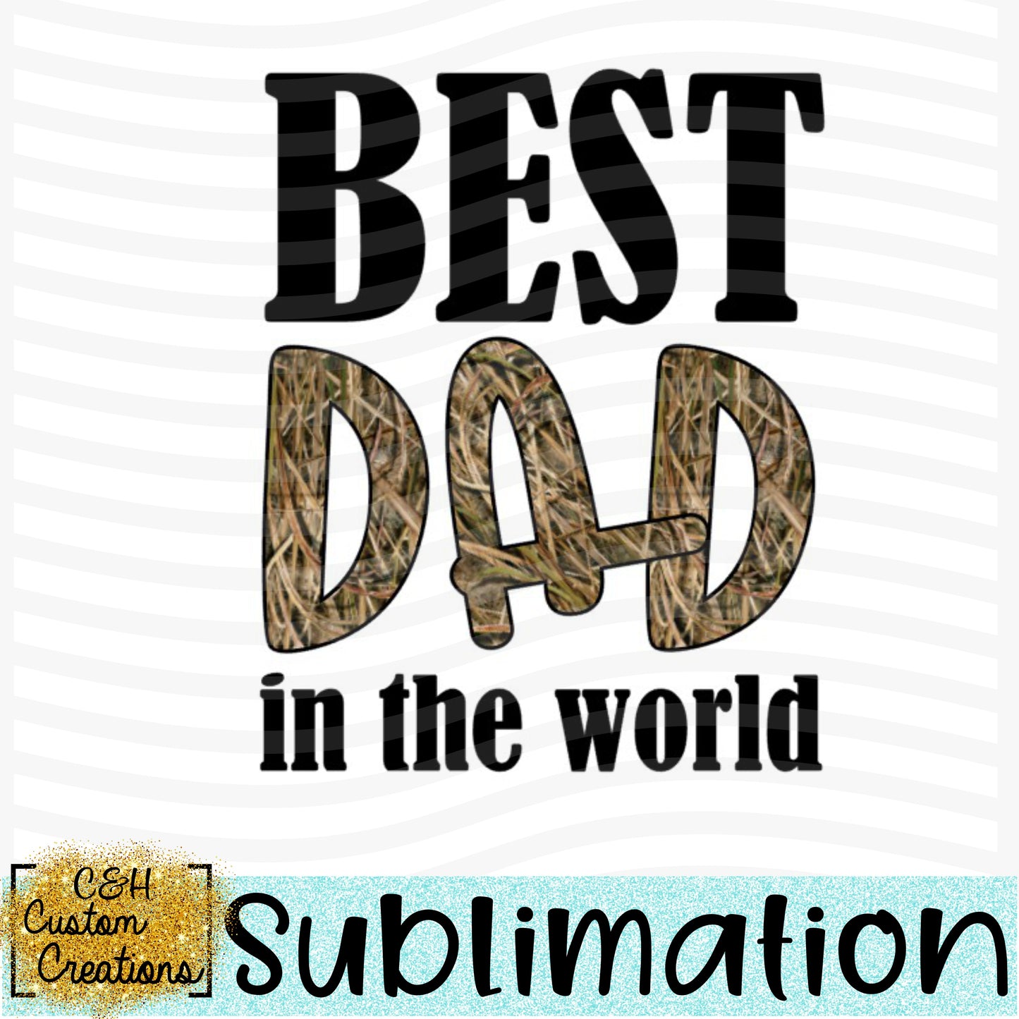Best Dad in the World Sublimation