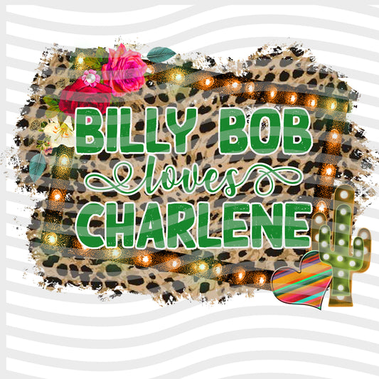 Billy Bob Loves Charlene Sublimation Print