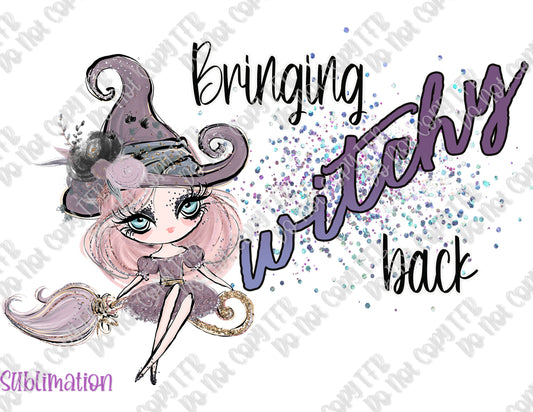 Bringing Witchy Back Sublimation