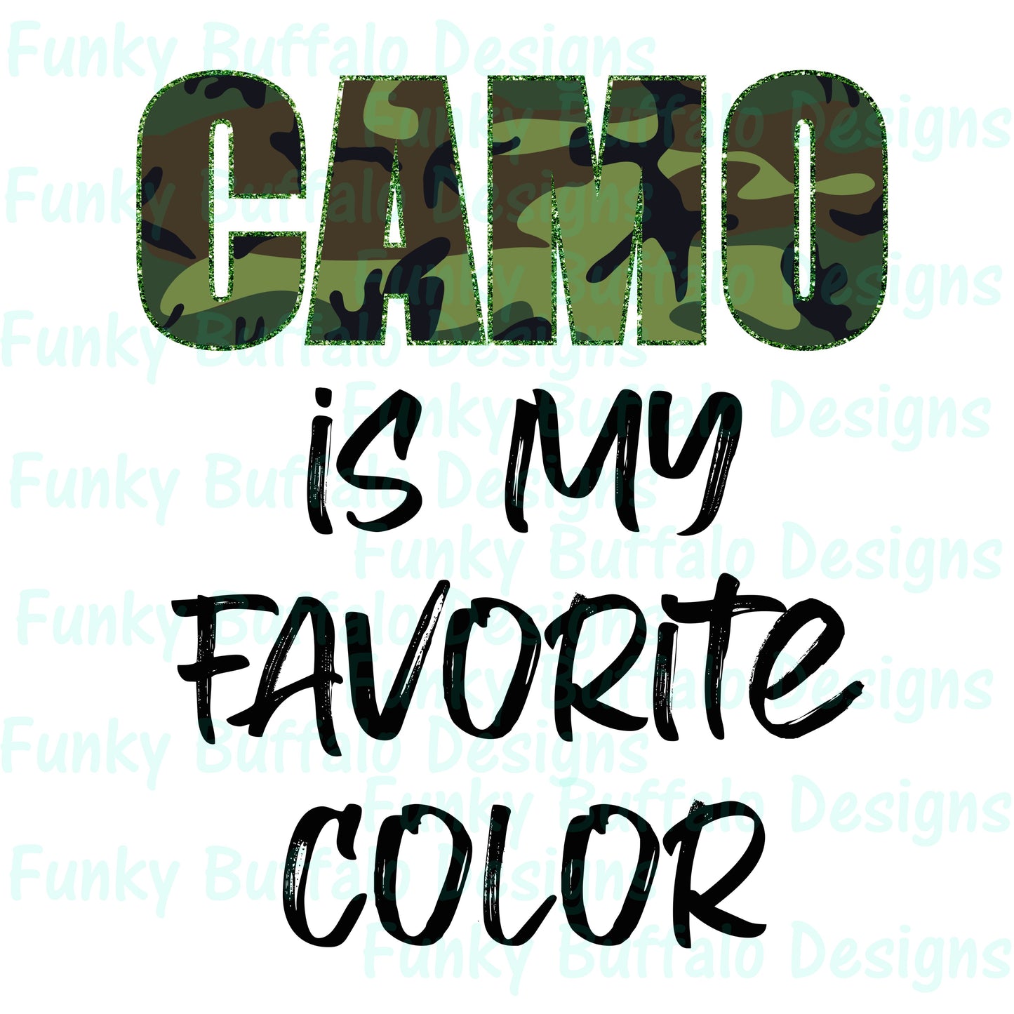 Camo is my favorite color