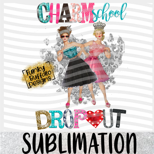 Charm School Dropout