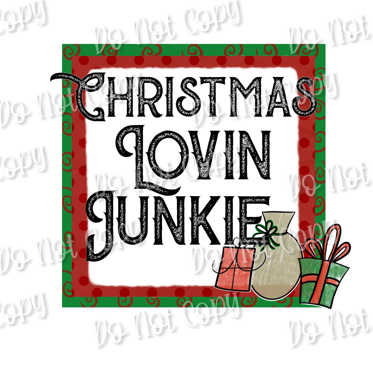 Christmas Lovin Junkie Sublimation