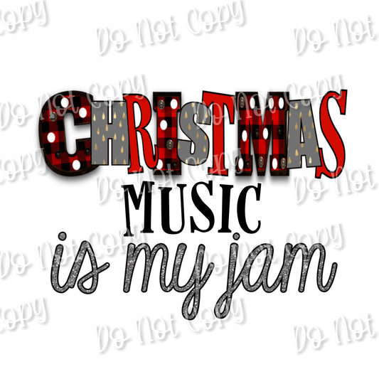 Christmas Music Is My Jam Sublimation