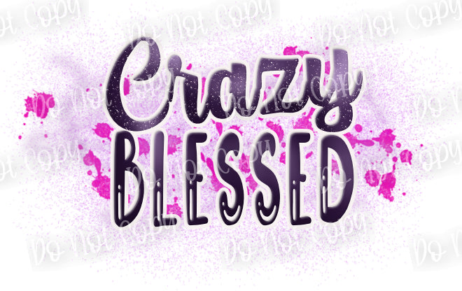 Crazy Blessed Sublimation Print