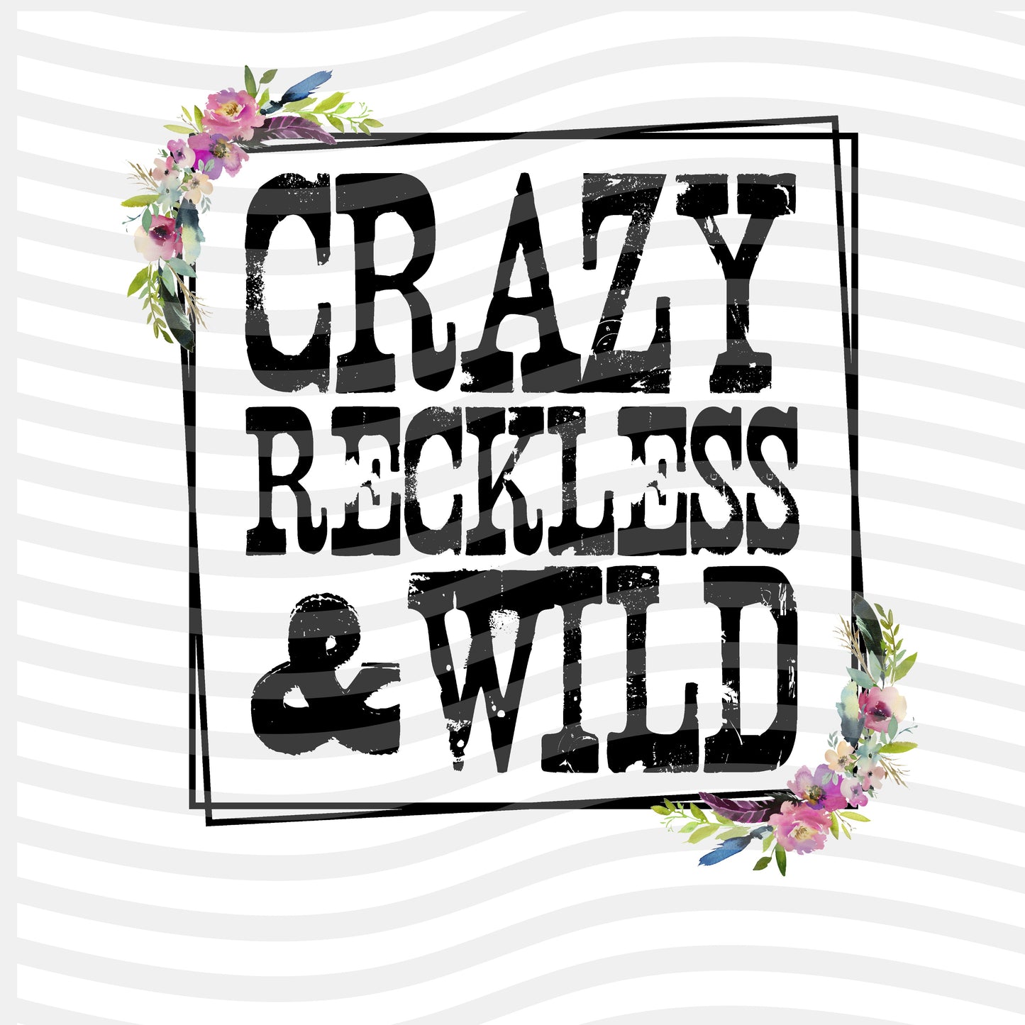 Crazy reckless wild