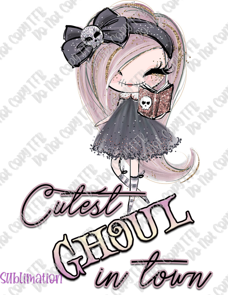 Cutest Ghoul in Town Sublimation