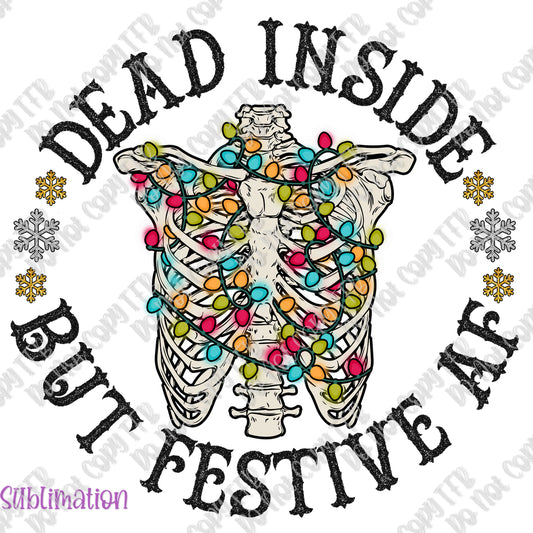 Dead Inside But Festice AF Sublimation