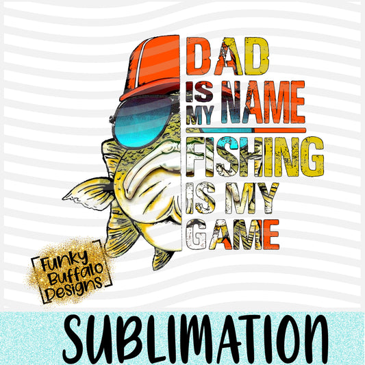 Dad is My Name Sublimation