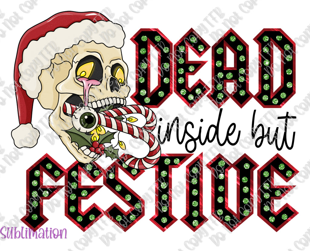 Dead Inside Festive Sublimation