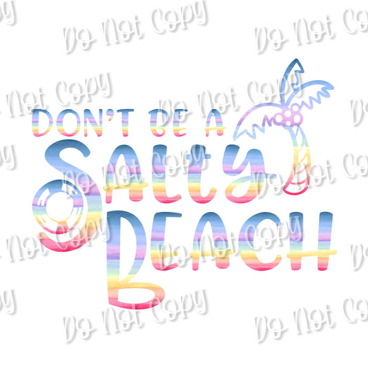 Don't Be a Salty Beach Pastel Sublimation