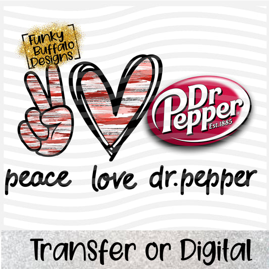 Peace Love Dr Pepper