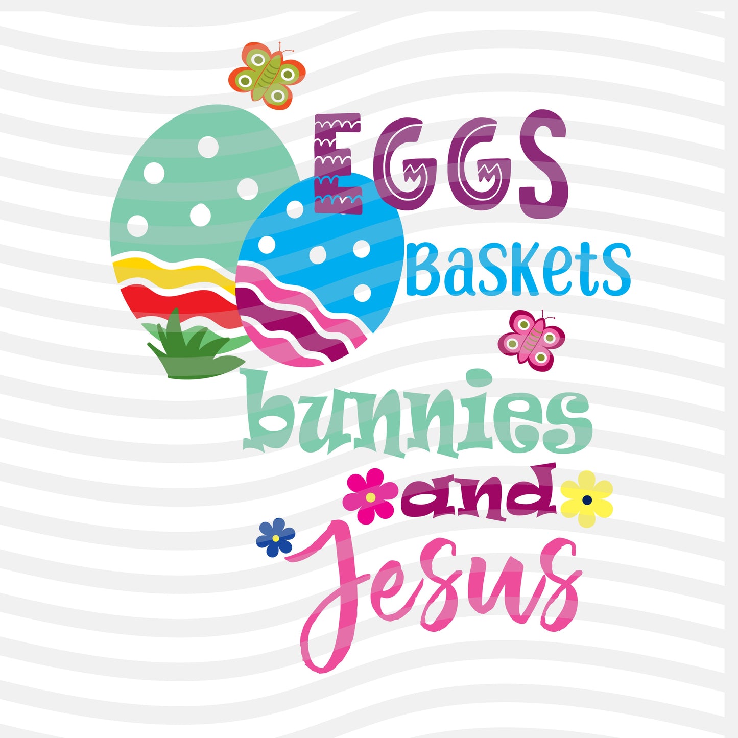 Eggs Baskets Bunnies Jesus