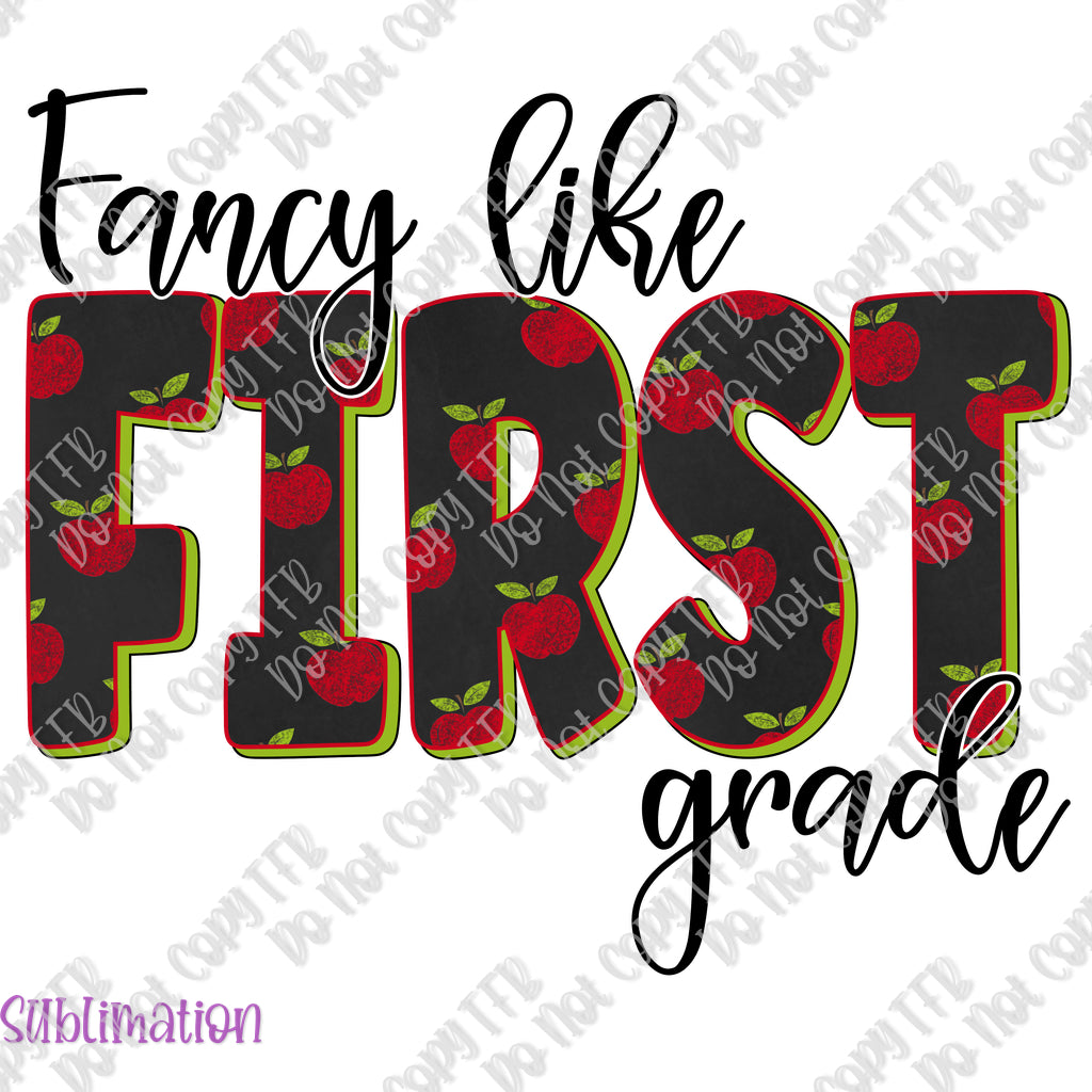 Fancy Like First Grade Sublimation