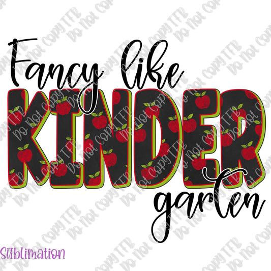 Fancy Like Kindergarten Sublimation