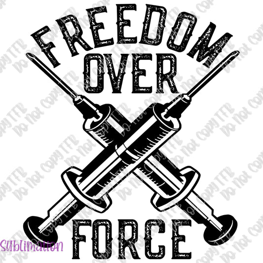 Freedom Over Force Sublimation Print