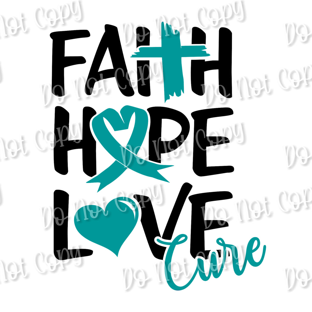Faith Hope Love Cure Cervical Ovarian Cancer Sublimation