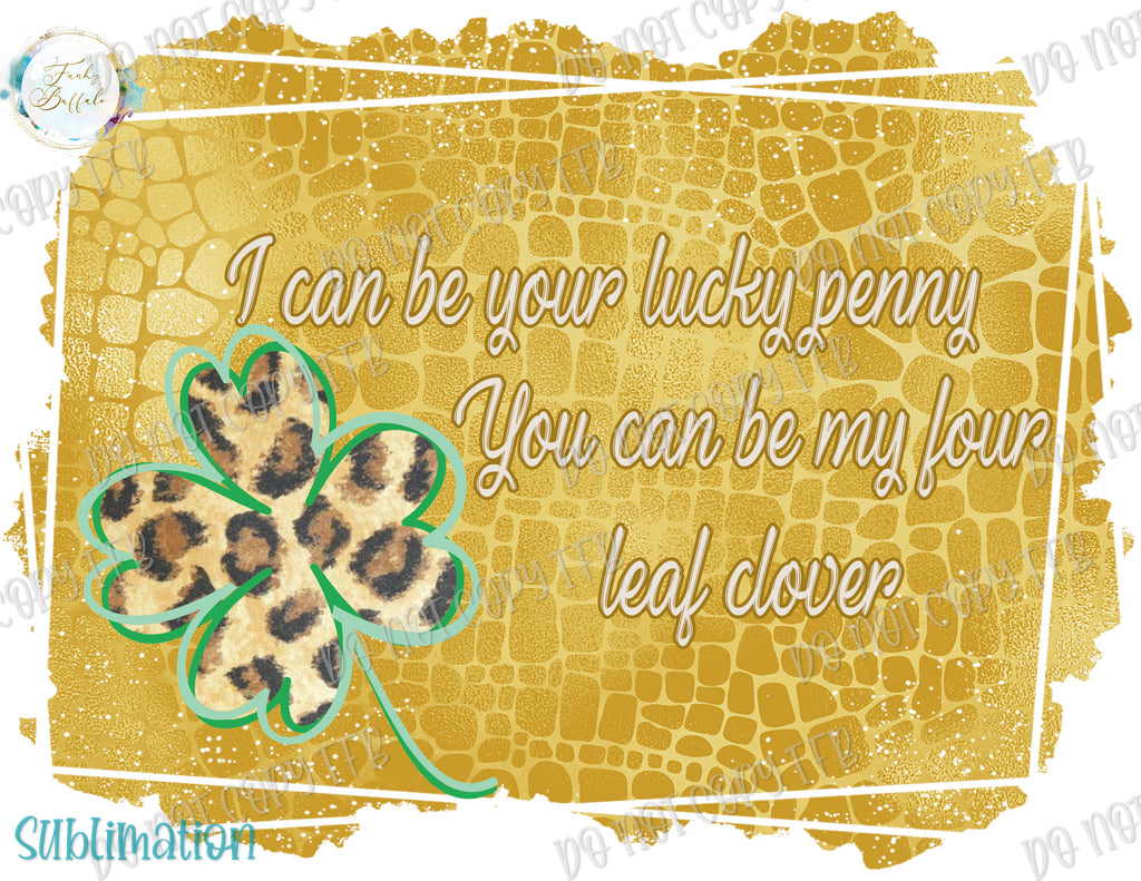 Four Leaf Clover Lucky Penny Sublimation