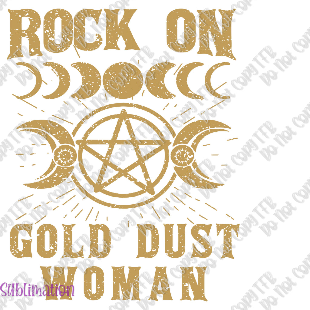 Gold Dust Woman Sublimation