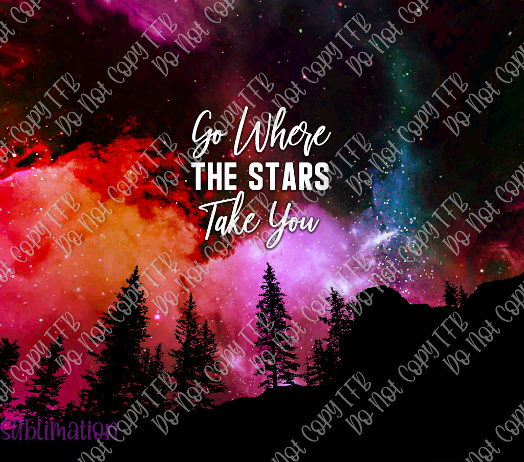 Go Where the Stars Take You Tumbler Sublimation Prints