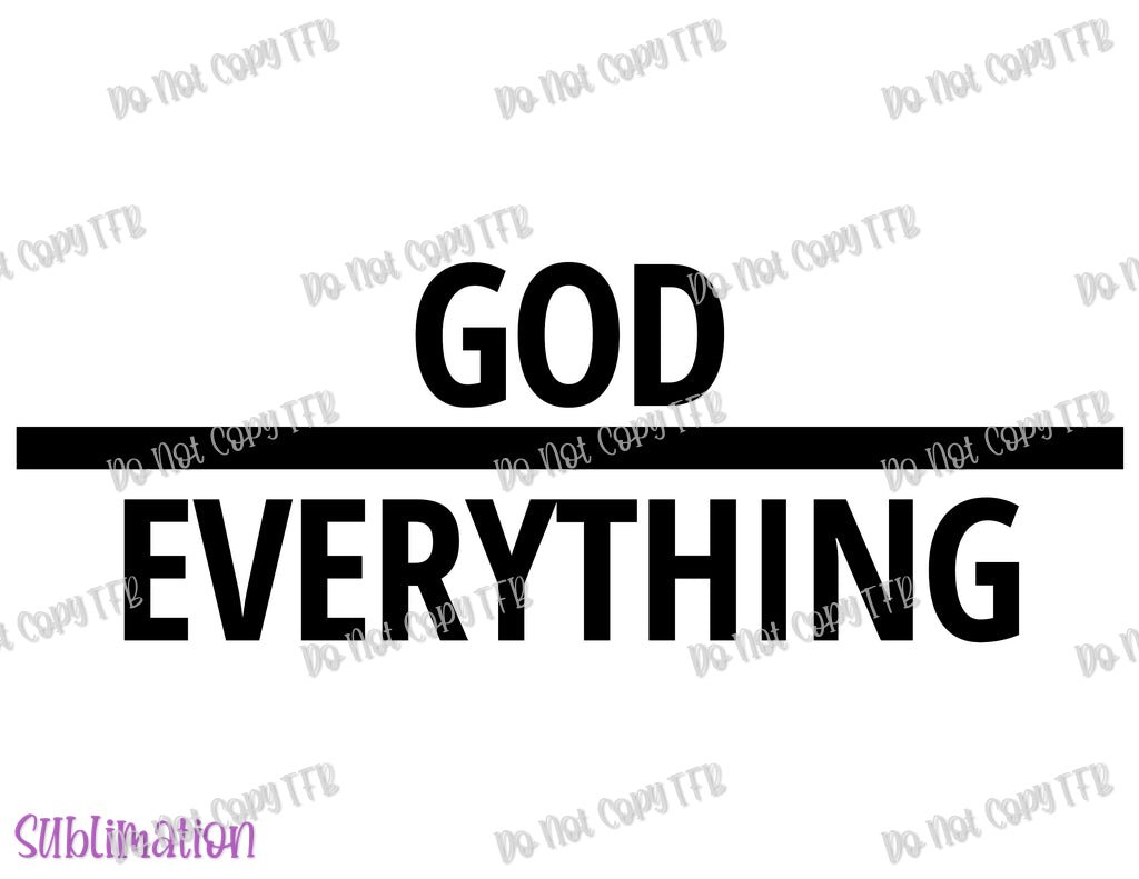 God Above Everything Sublimation