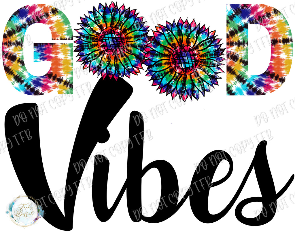 Good Vibes Tie Dye Sublimation