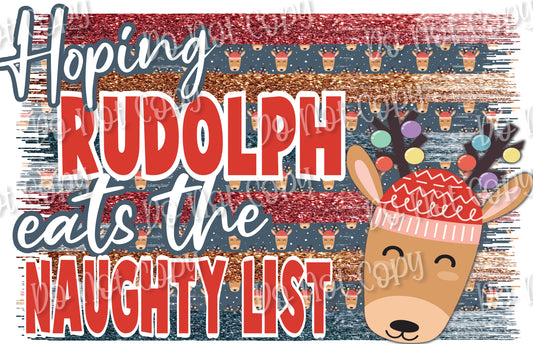 Hoping Rudolph Eats the Naughty List Sublimation