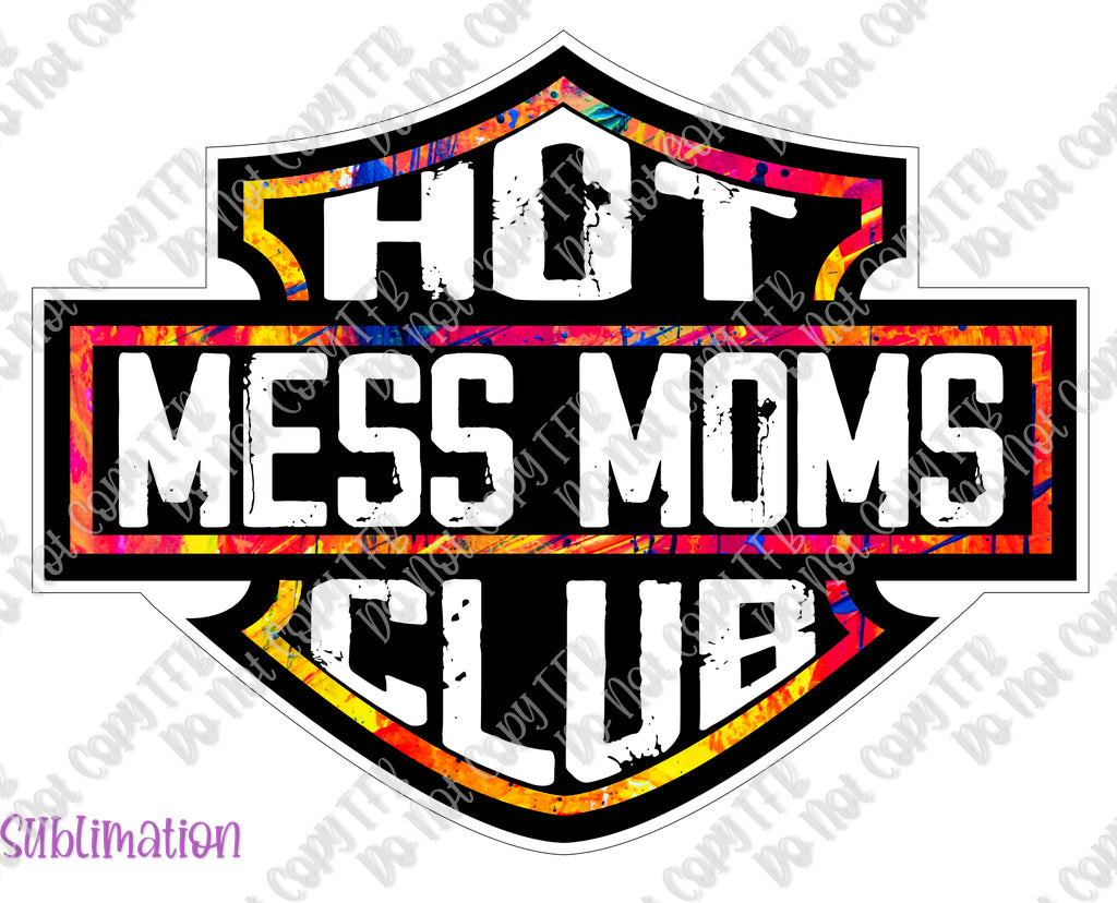 Hot Mess Mom's Club 3 Sublimation
