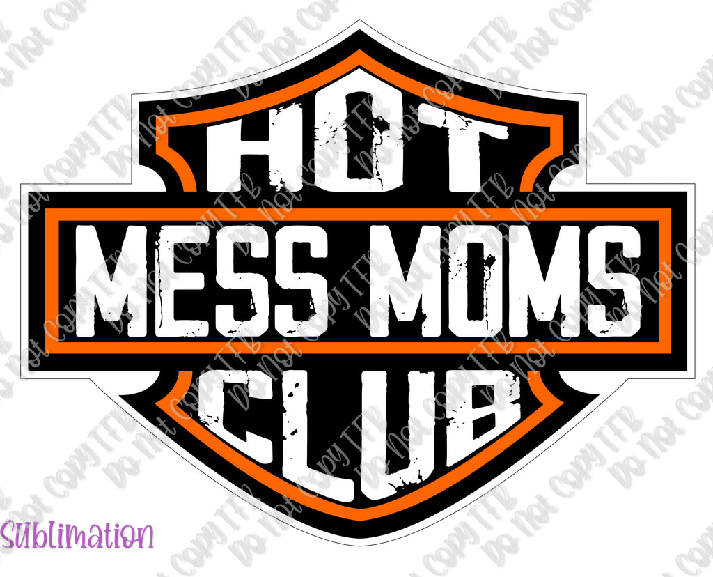 Hot Mess Mom's Club 4 Sublimation