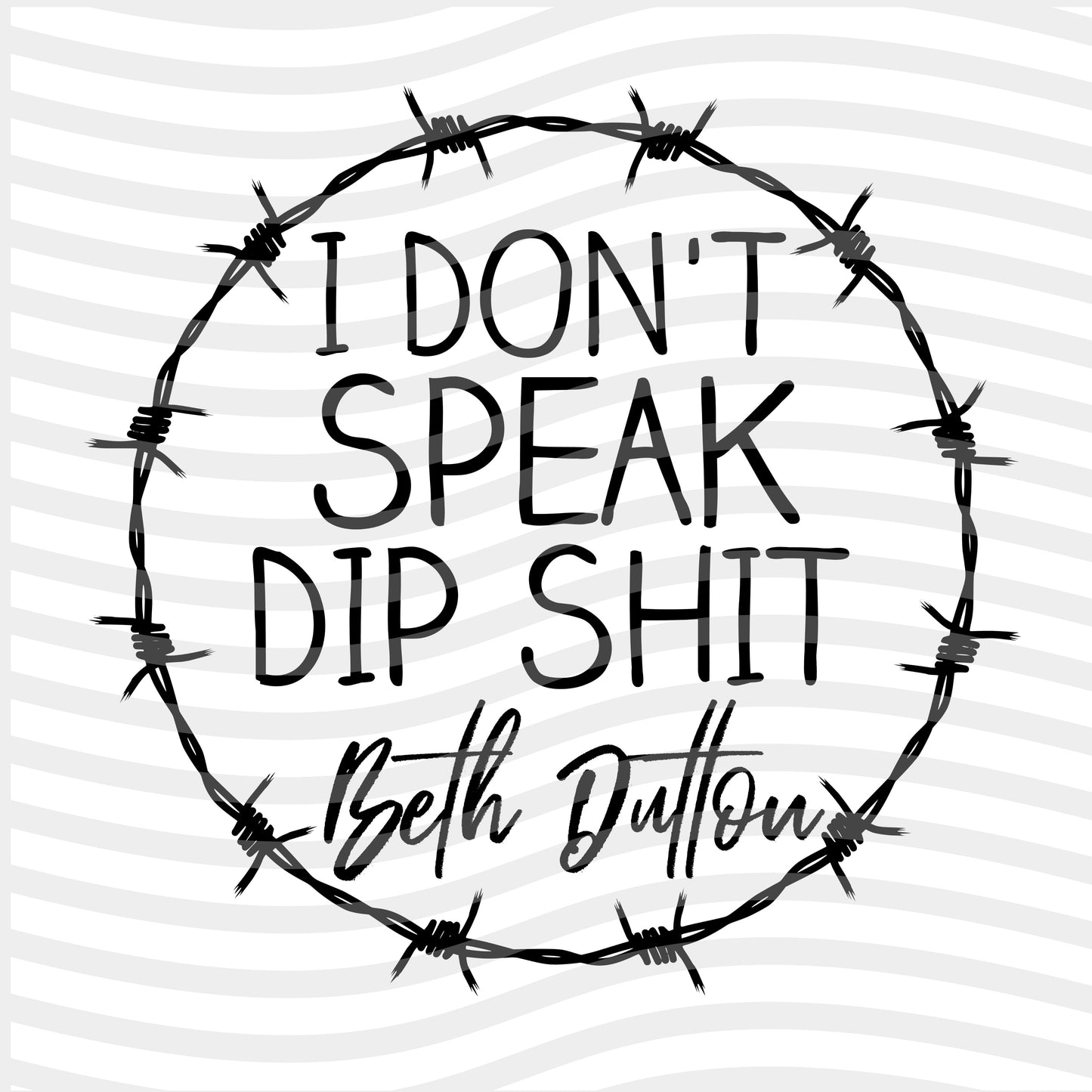 I don't speak dip shit