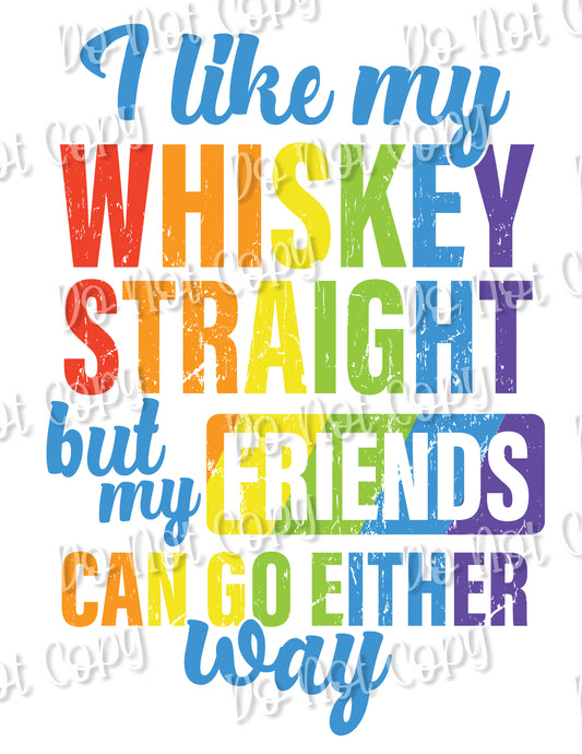 I Like My Whiskey Straight