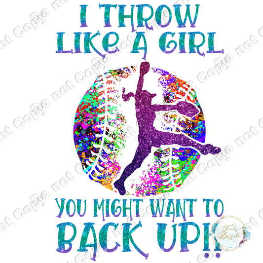 I Throw Like A Girl 1 Sublimation