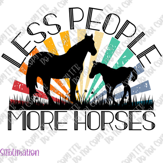 Less People More Horses Sublimation Print