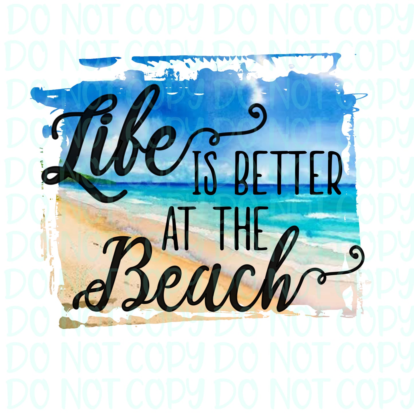 Life is Better at the Beach Sand