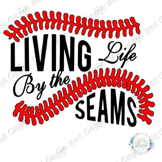 Living Life By The Seams Sublimation