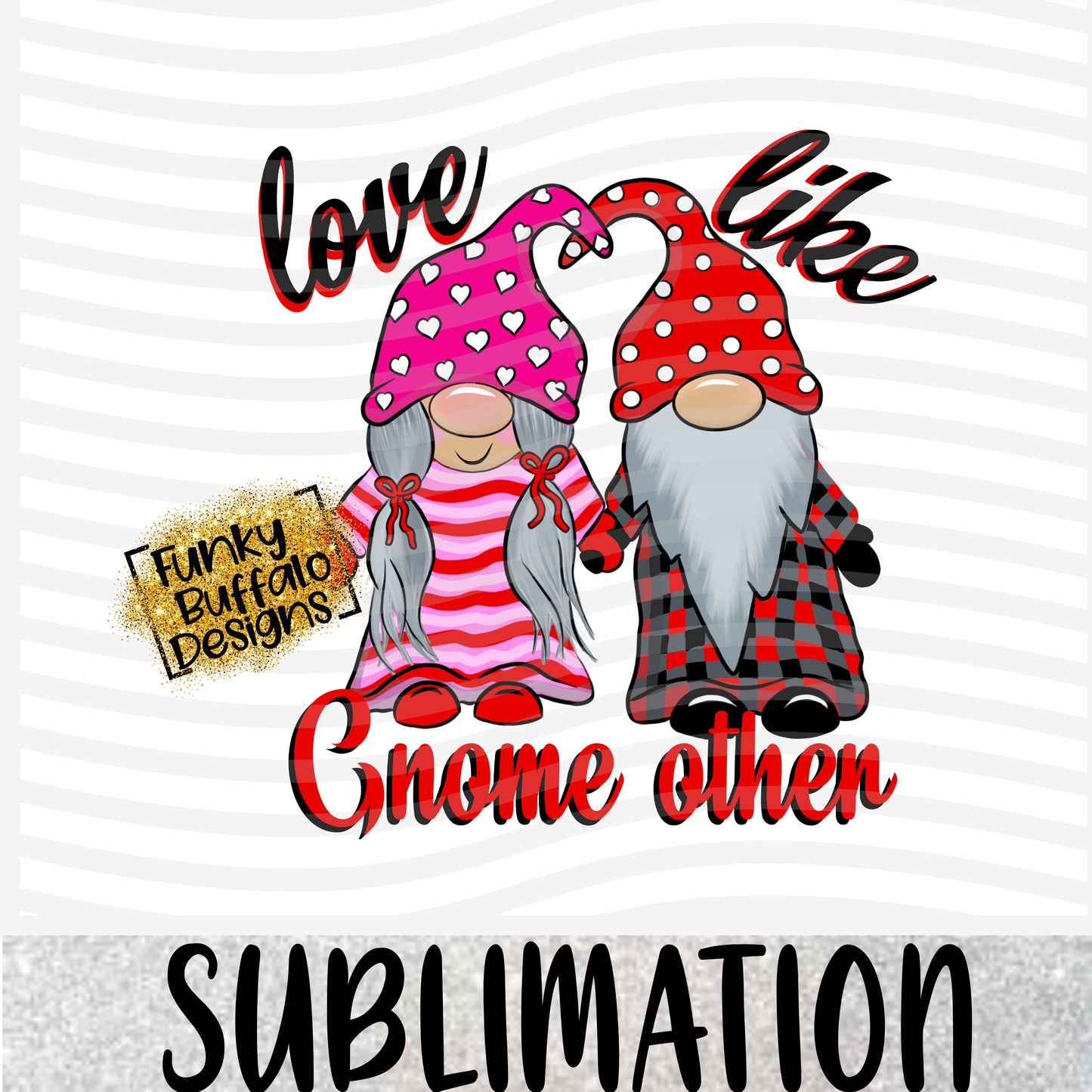 Love Gnome Other Sublimation