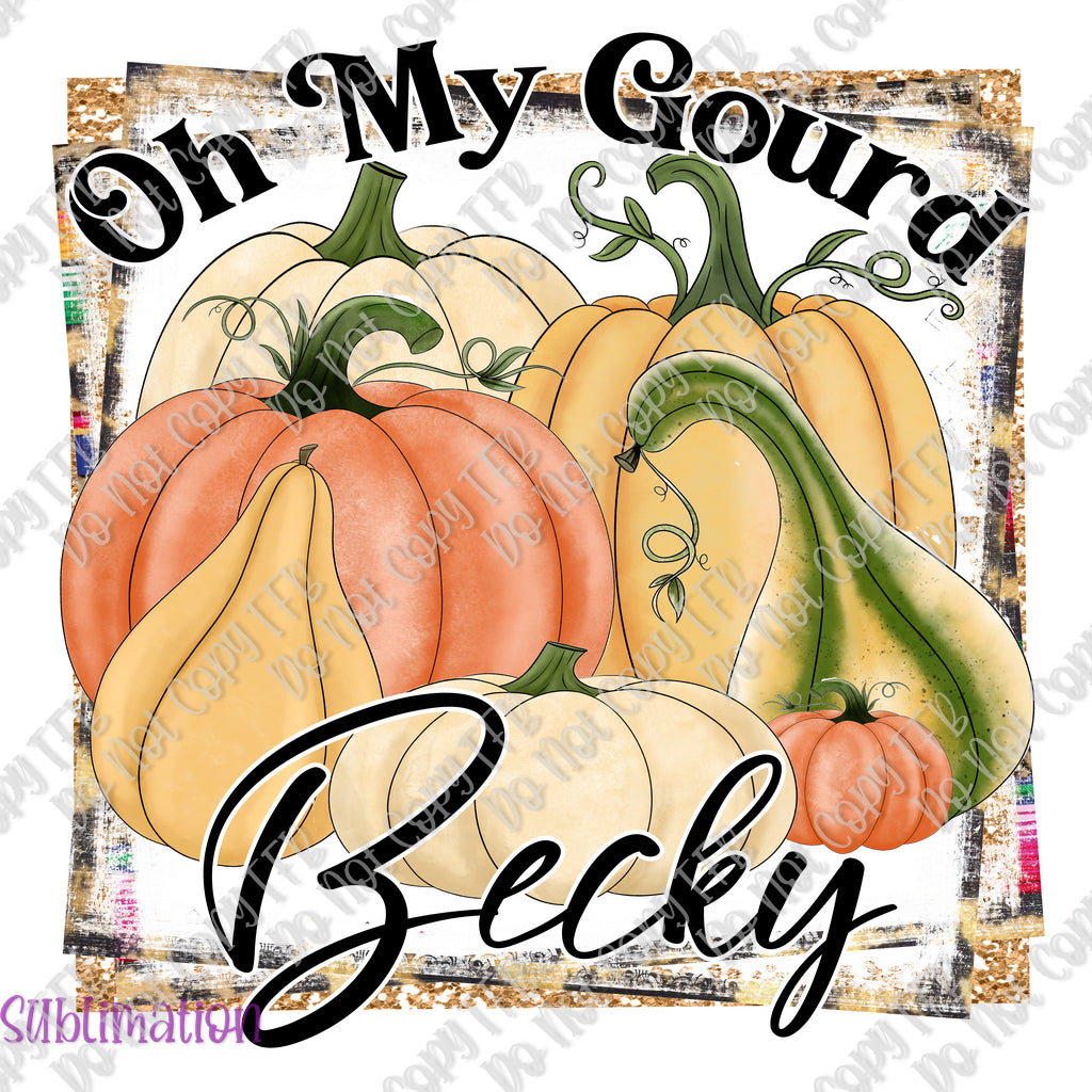 Oh My Gourd Becky Sublimation